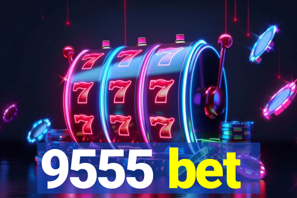 9555 bet